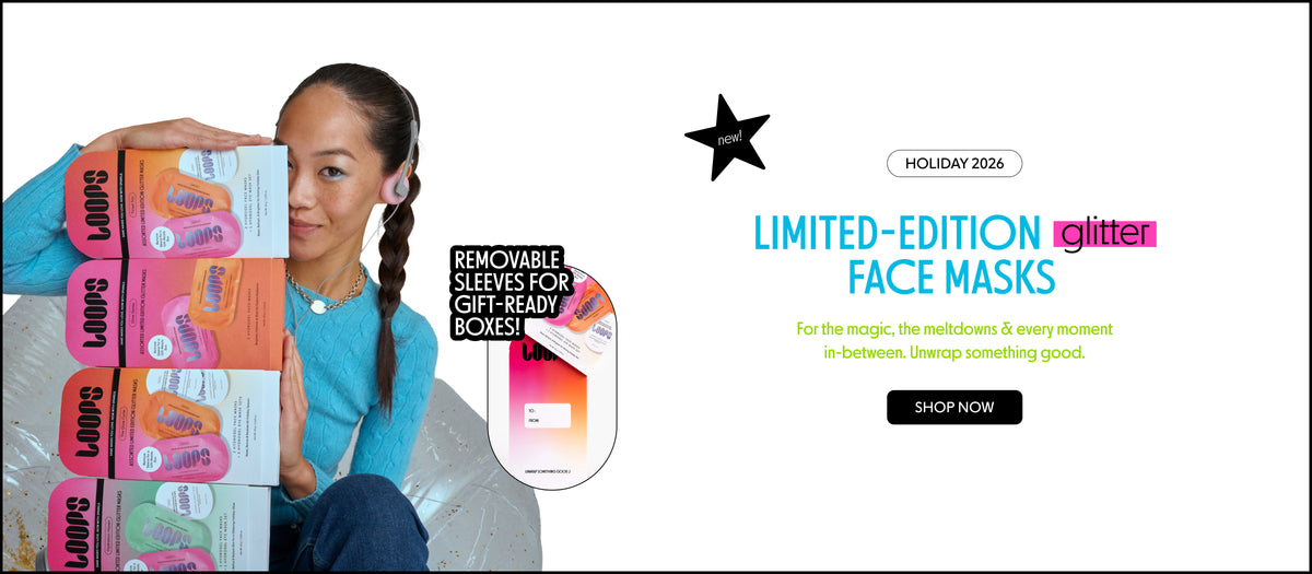 A promotional graphic for glitter face masks by Loops, featuring a woman holding several colorful boxed masks against a light background with text reading: 

"LIMITED-EDITION glitter FACE MASKS

For the magic, the meltdowns & every moment in-between. Unwrap something good.

SHOP NOW"

Whole homepage desktop links to the LOOPS Holiday Shop. 